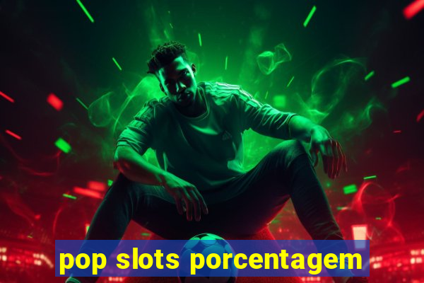 pop slots porcentagem